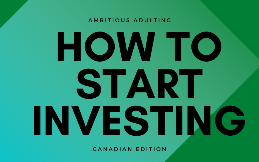 How to start investing in Canada